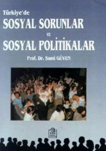  Türkiye'de Sosyal Sorunlar ve Sosyal Politikalar