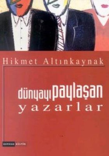 DÜNYAYI PAYLAŞAN YAZARLAR