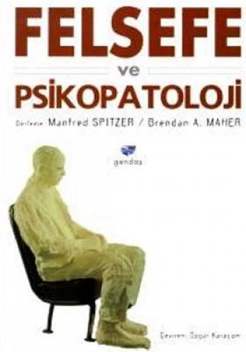 FELSEFE VE PSİKOPATOLOJİ