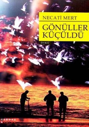 GÖNÜLLER KÜÇÜLDÜ