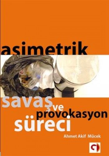 ASİMETRİK SAVAŞ VE PROVOKASYON SÜRECİ