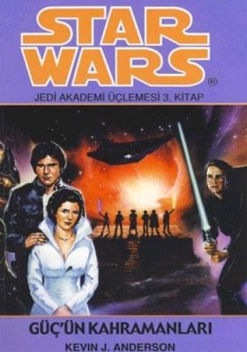 STAR WARS GÜÇÜN KAHRAMANLARI