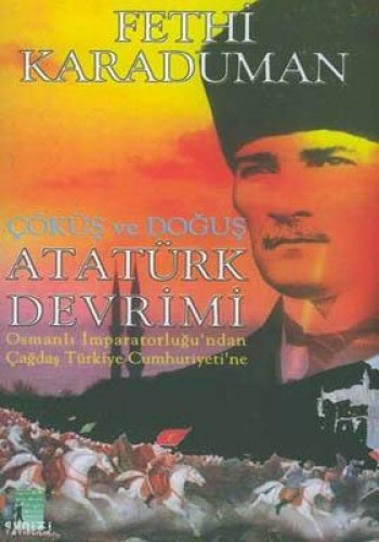 ÇÖKÜŞ VE DOĞUŞ ATATÜRK DEVRİMİ