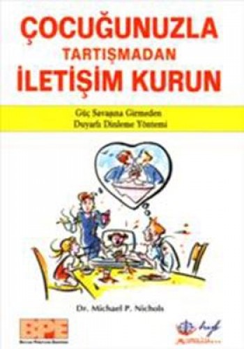 ÇOCUĞUNUZLA TARTIŞMADAN İLETİŞİM KURUN