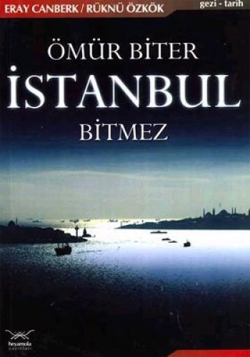 ÖMÜR BİTER İSTANBUL BİTMEZ