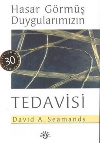 HASAR GÖRMÜŞ DUYGULARIMIZIN TEDAVİSİ