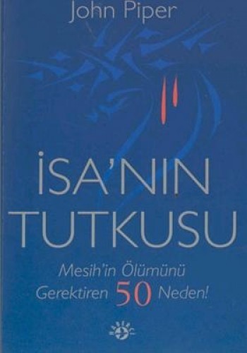 İSANIN TUTKUSU