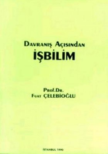 DAVRANIŞ AÇISINDAN İŞBİLİM F.ÇELEBİOĞLU