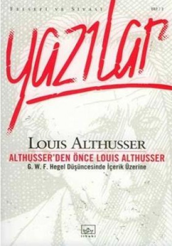 Althusser’den Önce Louis Althusser Felsefi ve Siyasi Yazılar - Cilt 2