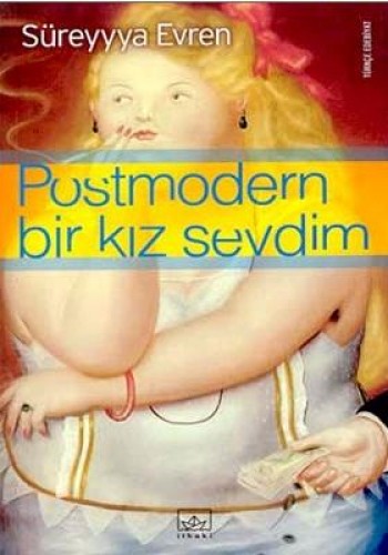 POSTMODERN BİR KIZ SEVDİM