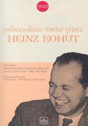 PSİKANALİZİN ÖTEKİ YÜZÜ HEINZ KOHUT