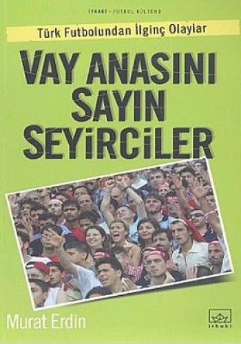 VAY ANASINI SAYIN SEYİRCİLER