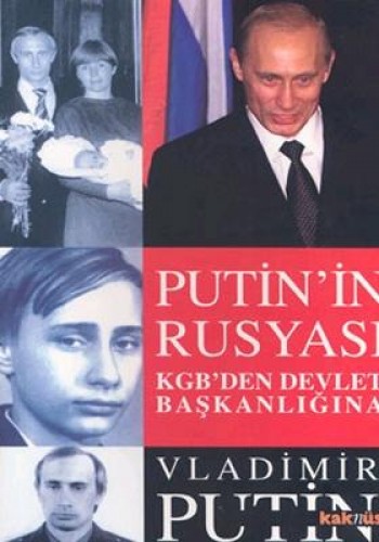 PUTİNİN RUSYASI KGB'DEN DEVLET BAŞKANLIĞINA