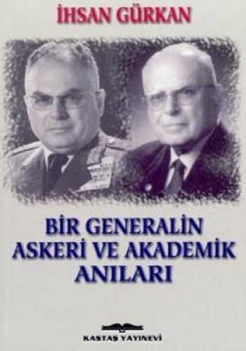 BİR GENERALİN ASKERİ VE AKADEMİK ANILARI