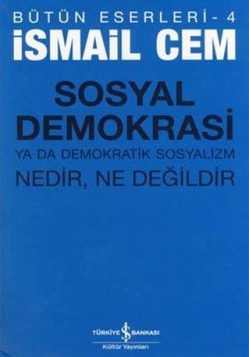 Sosyal Demokrasi ya da Demokratik Sosyalizm Nedir, Ne Değildi