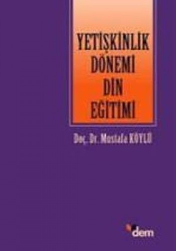 YETİŞKİNLİK DÖNEMİ DİN EĞİTİMİ