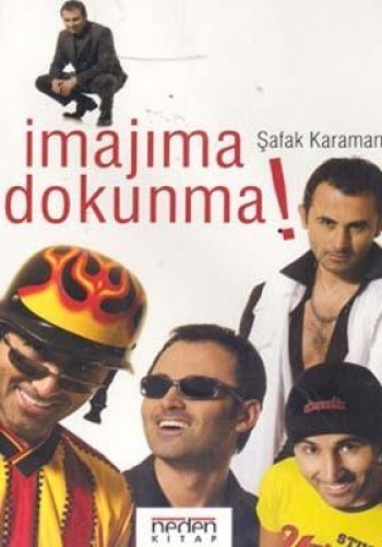 İMAJIMA DOKUNMA