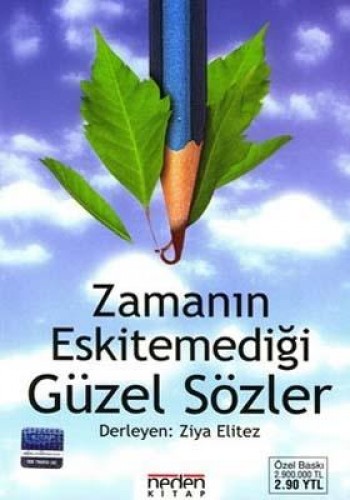 ZAMANIN ESKİTEMEDİĞİ GÜZEL SÖZLER