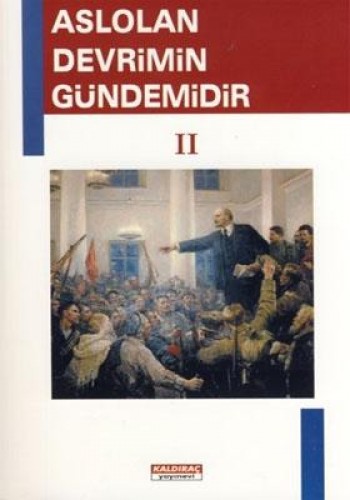 ASLOLAN DEVRİMİN GÜNDEMİDİR II