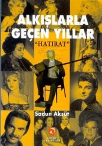 ALKIŞLARLA GEÇEN YILLAR