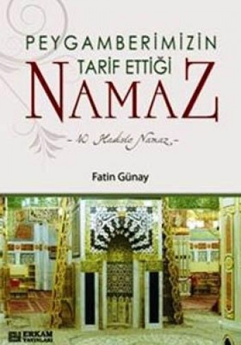 PEYGAMBERİMİZİN TARİF ETTİĞİ NAMAZ