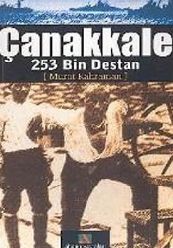 ÇANAKKALE 253 BİN DESTAN