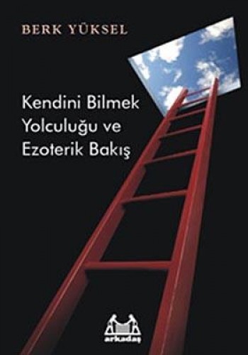 KENDİNİ BİLMEK YOLCULUĞU VE EZOTERİK BAKIŞ