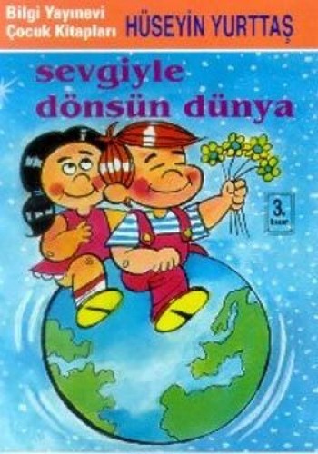 SEVGİYLE DÖNSÜN DÜNYA