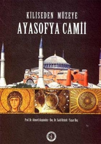 KİLİSEDEN MÜZEYE AYASOFYA CAMİİ