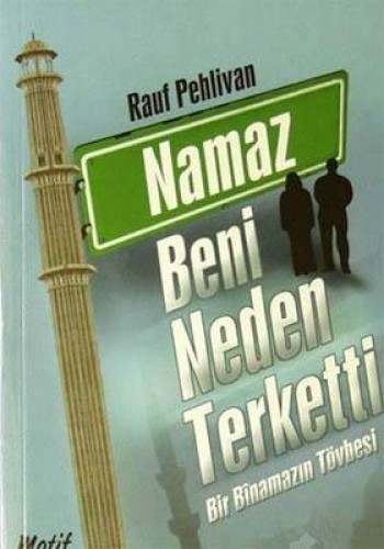 NAMAZ BENİ NEDEN TERKETTİ