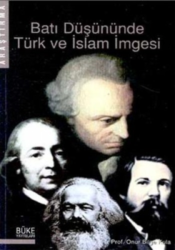 BATI DÜŞÜNÜNDE TÜRK VE İSLAM İMGESİ