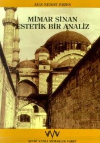 MİMAR SİNAN ESTETİK BİR ANALİZ