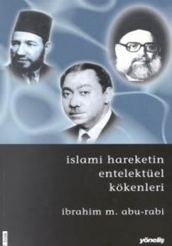 İSLAMİ HAREKETİN ENTELEKTÜEL KÖKENLERİ