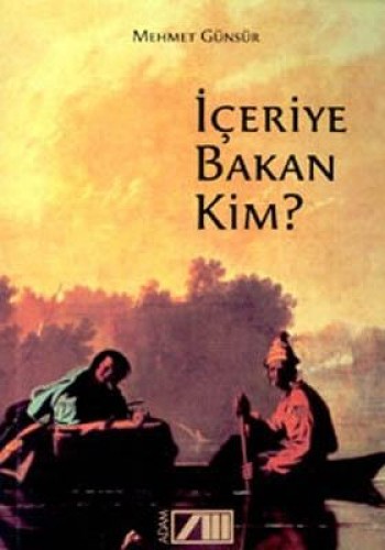 İÇERİYE BAKAN KİM