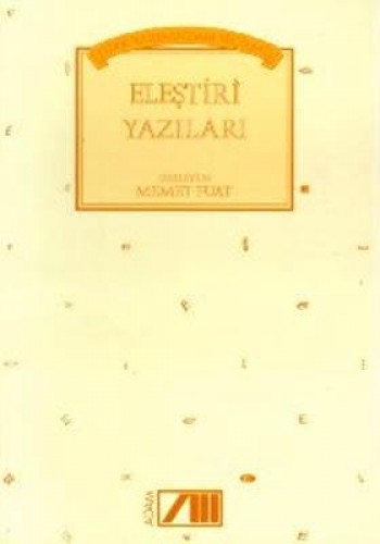 TÜRK YAZININDAN SEÇİLMİŞ ELEŞTİRİ YAZILARI