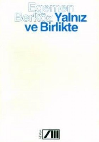 YALNIZ VE BİRLİKTE 3.HM E.BERKÖZ ADAM