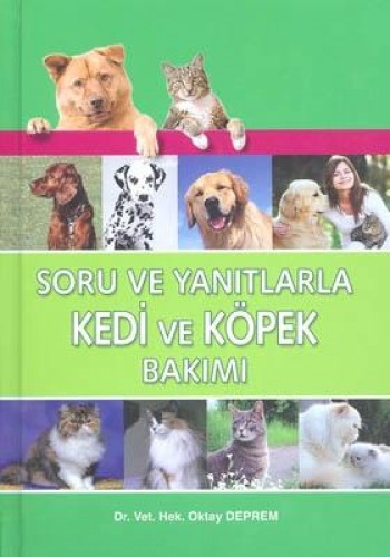 SORU VE YANITLARLA KEDİ VE KÖPEK BAKIMI