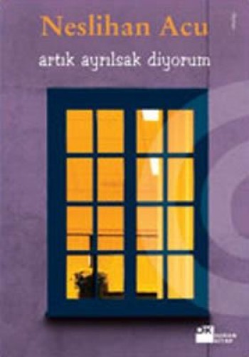 ARTIK AYRILSAK DİYORUM