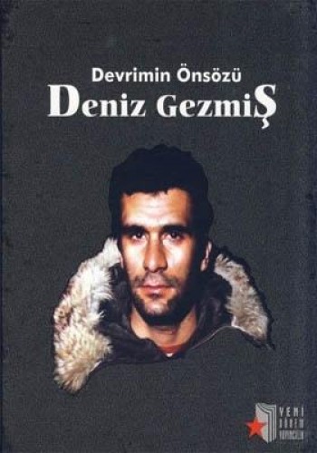 DEVRİMİN ÖNSÖZÜ DENİZ GEZMİŞ