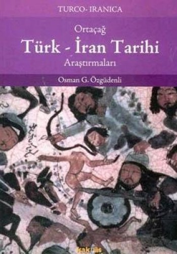 ORTAÇAĞ TÜRK İRAN TARİHİO.G.ÖZGÜDENLİ