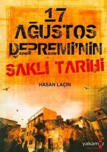 17 AĞUSTOS DEPREMİNİN SAKLI TARİHİ