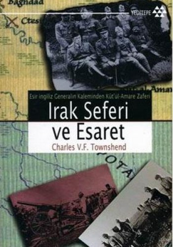 IRAK SEFERİ VE ESARET