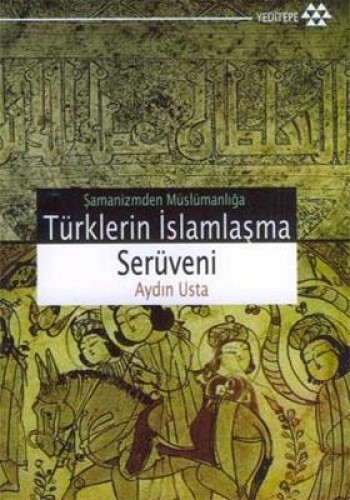 TÜRKLERİN İSLAMLAŞMA SERÜVENİ