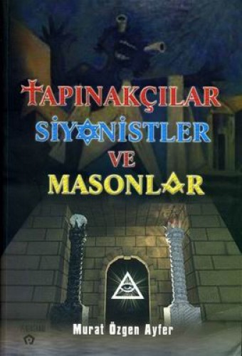 TAPINAKÇILAR SİYONİSTLER VE MASONLAR