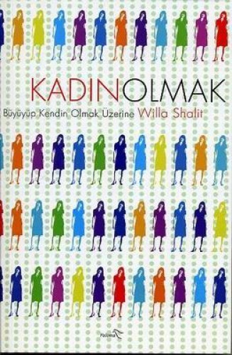 Kadın Olmak: Büyüyüp Kendin Olmak Üzerine