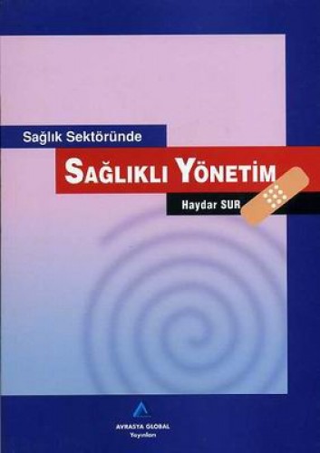 SAĞLIK SEKTÖRÜNDE SAĞLIKLI YÖNETİM