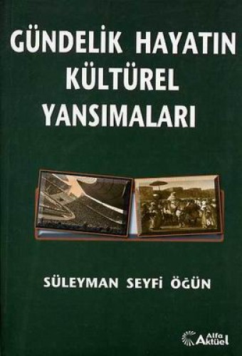 Gündelik Hayatın Kültürel Yansımaları