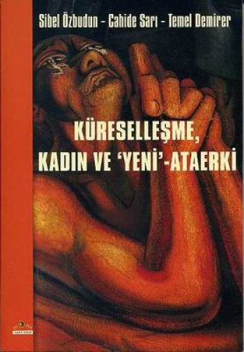 KÜRESELLEŞME KADIN VE YENİ ATAERKİ