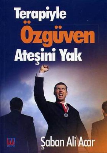 TERAPİYLE ÖZGÜVEN ATEŞİNİ YAK