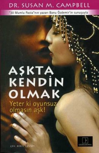 AŞKTA KENDİN OLMAK